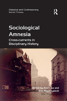 Sociological Amnesia: Cross-currents in Disciplinary History - cover