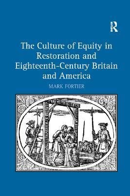 The Culture of Equity in Restoration and Eighteenth-Century Britain and America - Mark Fortier - cover