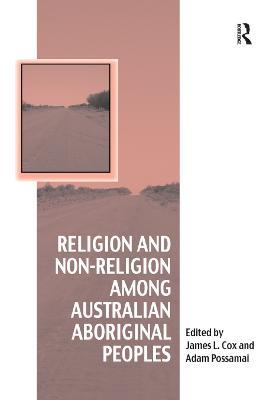 Religion and Non-Religion among Australian Aboriginal Peoples - cover