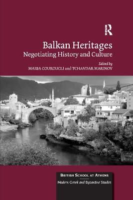 Balkan Heritages: Negotiating History and Culture - cover