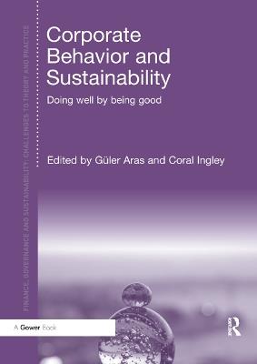 Corporate Behavior and Sustainability: Doing Well by Being Good - cover