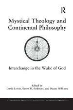 Mystical Theology and Continental Philosophy: Interchange in the Wake of God