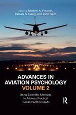 Advances in Aviation Psychology, Volume 2: Using Scientific Methods to Address Practical Human Factors Needs