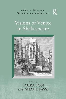Visions of Venice in Shakespeare - Laura Tosi,Shaul Bassi - cover