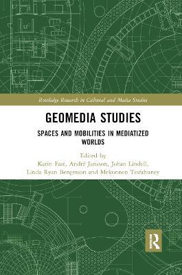 Geomedia Studies: Spaces and Mobilities in Mediatized Worlds - cover