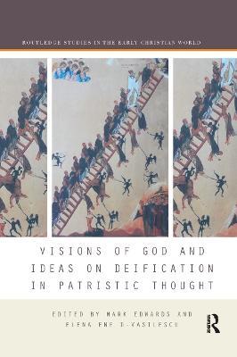 Visions of God and Ideas on Deification in Patristic Thought - cover