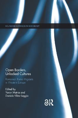 Open Borders, Unlocked Cultures: Romanian Roma Migrants in Western Europe - cover