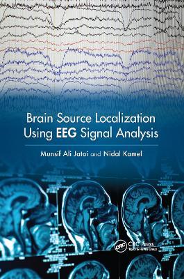 Brain Source Localization Using EEG Signal Analysis - Munsif Ali Jatoi,Nidal Kamel - cover