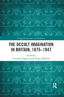 The Occult Imagination in Britain, 1875-1947 - cover
