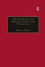 George Eliot and Nineteenth-Century Psychology: Exploring the Unmapped Country