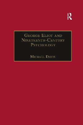George Eliot and Nineteenth-Century Psychology: Exploring the Unmapped Country - Michael Davis - cover