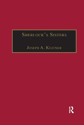 Sherlock's Sisters: The British Female Detective, 1864-1913 - Joseph A. Kestner - cover