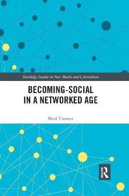 Becoming-Social in a Networked Age - Neal Thomas - cover