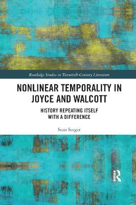 Nonlinear Temporality in Joyce and Walcott: History Repeating Itself with a Difference - Sean Seeger - cover