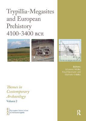 Trypillia Mega-Sites and European Prehistory: 4100-3400 BCE - cover