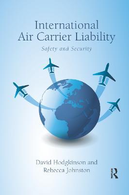 International Air Carrier Liability: Safety and Security - David Hodgkinson,Rebecca Johnston - cover