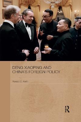 Deng Xiaoping and China's Foreign Policy - Ronald Keith - cover