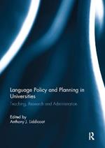 Language Policy and Planning in Universities: Teaching, research and administration