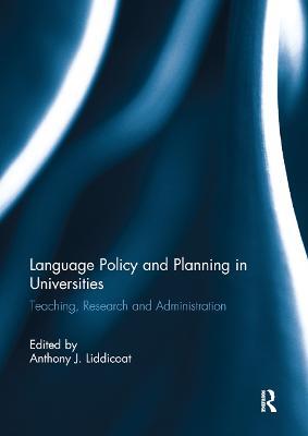 Language Policy and Planning in Universities: Teaching, research and administration - cover