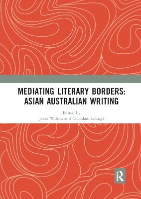 Mediating Literary Borders: Asian Australian Writing - cover