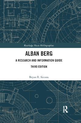 Alban Berg: A Research and Information Guide - Bryan R. Simms - cover