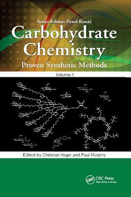 Carbohydrate Chemistry: Proven Synthetic Methods, Volume 4 - cover