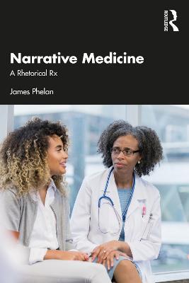 Narrative Medicine: A Rhetorical Rx - James Phelan - cover