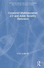 Contested Multilateralism 2.0 and Asian Security Dynamics
