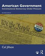 American Government: Constitutional Democracy Under Pressure