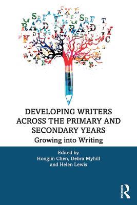 Developing Writers Across the Primary and Secondary Years: Growing into Writing - cover