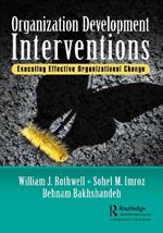 Organization Development Interventions: Executing Effective Organizational Change