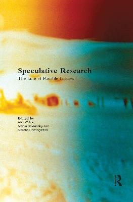 Speculative Research: The Lure of Possible Futures - cover