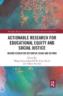 Actionable Research for Educational Equity and Social Justice: Higher Education Reform in China and Beyond - cover