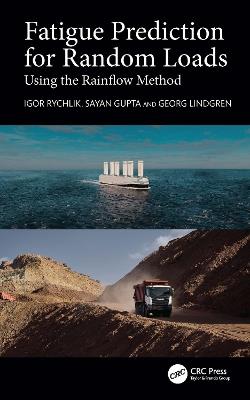Fatigue Prediction for Random Loads: Using the Rainflow Method - Igor Rychlik,Sayan Gupta,Georg Lindgren - cover