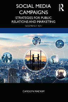 Social Media Campaigns: Strategies for Public Relations and Marketing - Carolyn Mae Kim - cover