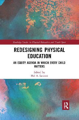 Redesigning Physical Education: An Equity Agenda in Which Every Child Matters - cover