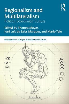 Regionalism and Multilateralism: Politics, Economics, Culture - cover