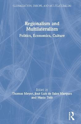 Regionalism and Multilateralism: Politics, Economics, Culture - cover