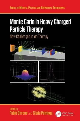 Monte Carlo in Heavy Charged Particle Therapy: New Challenges in Ion Therapy - cover