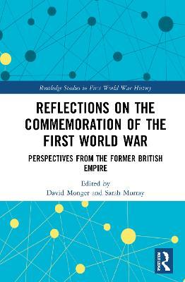 Reflections on the Commemoration of the First World War: Perspectives from the Former British Empire - cover