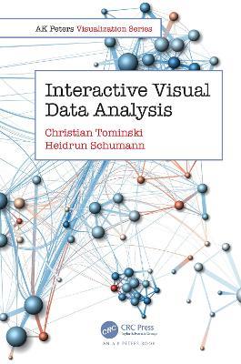 Interactive Visual Data Analysis - Christian Tominski,Heidrun Schumann - cover