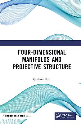 Four-Dimensional Manifolds and Projective Structure - Graham Hall - cover