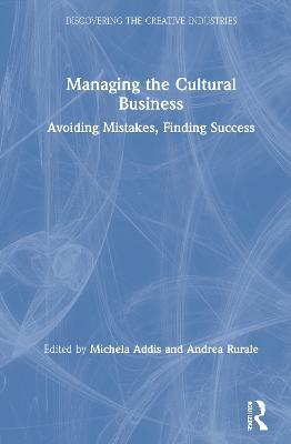 Managing the Cultural Business: Avoiding Mistakes, Finding Success - cover