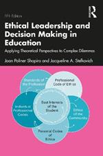 Ethical Leadership and Decision Making in Education: Applying Theoretical Perspectives to Complex Dilemmas