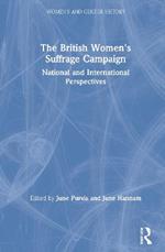 The British Women's Suffrage Campaign: National and International Perspectives