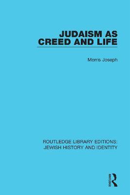 Judaism as Creed and Life - Morris Joseph - cover
