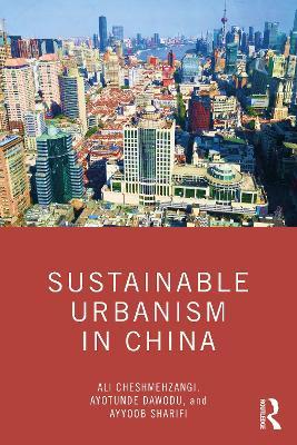 Sustainable Urbanism in China - Ali Cheshmehzangi,Ayotunde Dawodu,Ayyoob Sharifi - cover