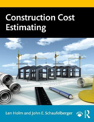 Construction Cost Estimating - Len Holm,John E. Schaufelberger - cover