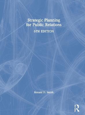 Strategic Planning for Public Relations - Ronald D. Smith - cover