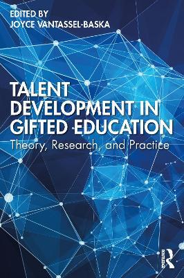Talent Development in Gifted Education: Theory, Research, and Practice - cover